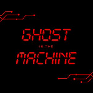 Ghost in the machine